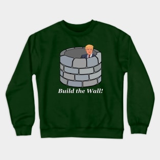 Build The Wall Trump Crewneck Sweatshirt